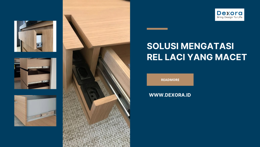 Solusi Mengatasi Rel Laci yang Macet